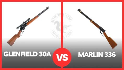 Glenfield 30a vs marlin 336. Things To Know About Glenfield 30a vs marlin 336. 